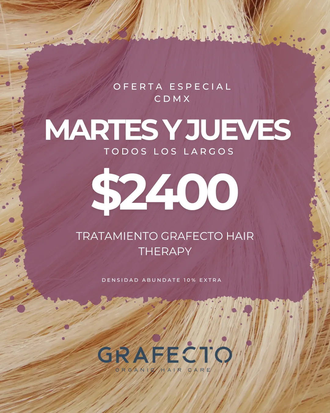 Oferta especial CDMX: martes y jueves, tratamiento Grafecto Hair Therapy todos los largos a $2,400